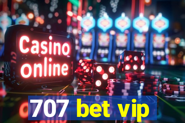 707 bet vip